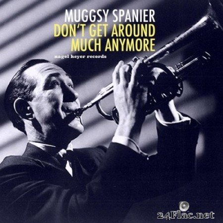 Muggsy Spanier - Don&#039;t Get Around Much Anymore (2019) Hi-Res
