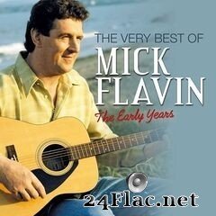Mick Flavin - The Very Best of Mick Flavin: The Early Years (2019) FLAC
