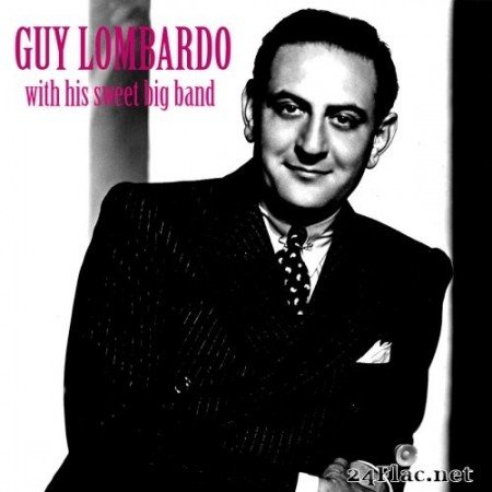 Guy Lombardo - With His Sweet Big Band (Remastered) (2020) FLAC