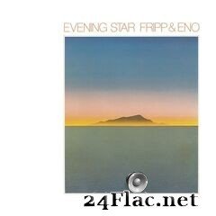 Robert Fripp & Brian Eno - Evening Star (2019) FLAC