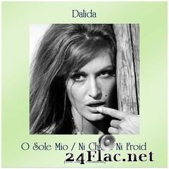 Dalida - O Sole Mio / Ni Chaud Ni Froid (Remastered) (2019) FLAC