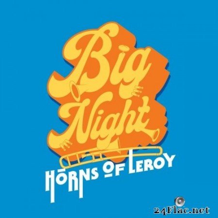 Horns of Leroy - Big Night (2020) FLAC