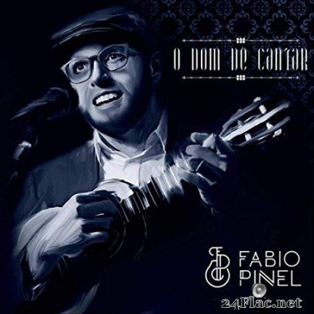 Fábio Pinel - O Dom de Cantar (2020) FLAC