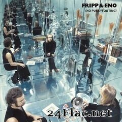 Robert Fripp & Brian Eno - No Pussyfooting (2019) FLAC