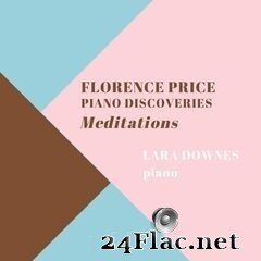 Lara Downes - Meditations: Florence Price Piano Discoveries (2020) FLAC