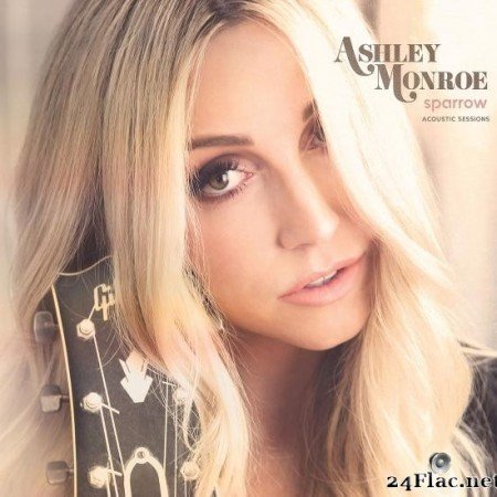 Ashley Monroe - Sparrow (Acoustic Sessions) (2019) [FLAC (tracks)]