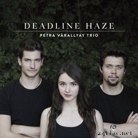 Petra Várallyay Trio - Deadline Haze (2020) FLAC