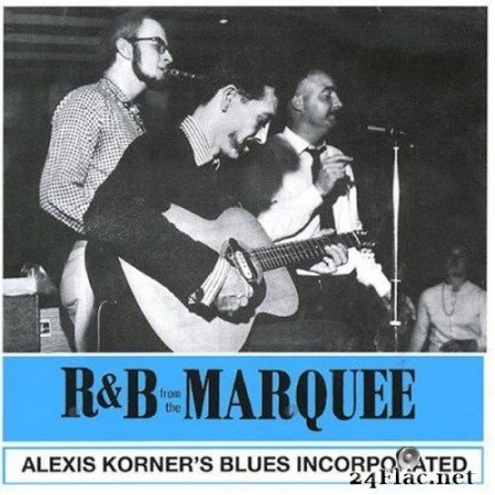 Alexis Korner&#039;s Blues Incorporated - R&B From The Marquee (1962/2020) Hi-Res