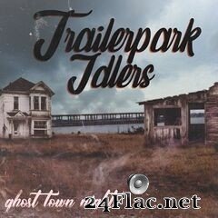 Trailerpark Idlers - Ghost Town Nights (2019) FLAC