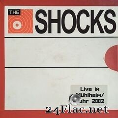 The Shocks - Live In Mülheim / Ruhr 2003 (2020) FLAC