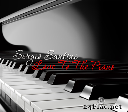 Sergio Santini - Love to the Piano (2017) [FLAC (tracks)]