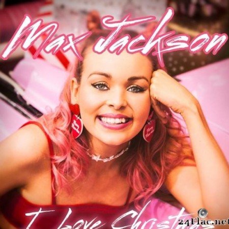 Max Jackson - I Love Christmas (2017) [FLAC (tracks)]