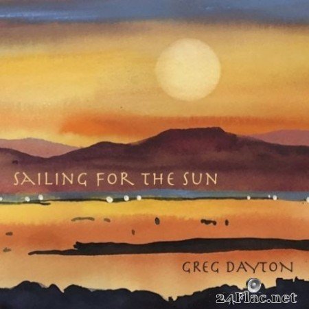 Greg Dayton - Sailing For The Sun (2020) FLAC