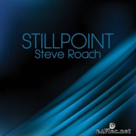 Steve Roach - Stillpoint (2019/2020) Hi-Res
