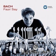 Fazil Say - Bach: Piano Works (2020) FLAC