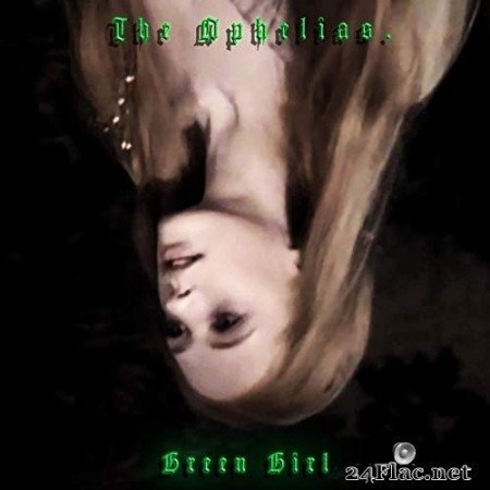 The Ophelias - Green Girl (2020) FLAC
