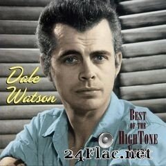 Dale Watson - Best Of The Hightone Years (2020) FLAC