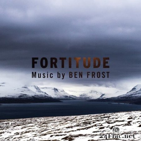 Ben Frost - Music From Fortitude (2017) Hi-Res