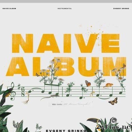 Evgeny Grinko - Naive Album (2019) [FLAC (tracks)]