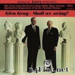 Glen Gray - Shall We Swing? (2020) FLAC
