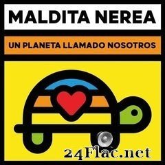 Maldita Nerea - Un Planeta Llamado Nosotros (2020) FLAC