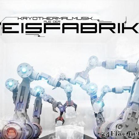 Eisfabrik - Kryothermalmusik aus der Eisfabrik (2020) [FLAC (tracks)]