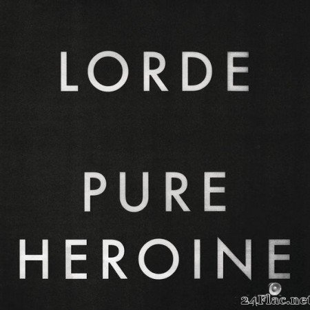Lorde - Pure Heroine (2013/2014) [FLAC (tracks)]