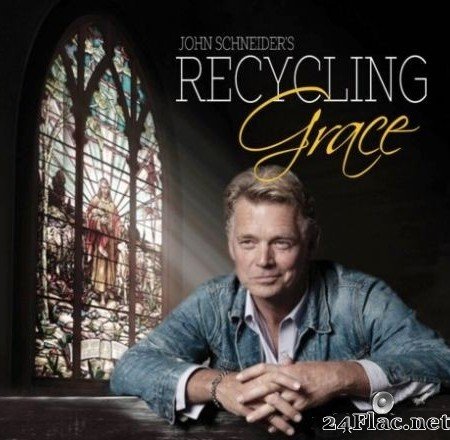 John Schneider - Recycling Grace (2019) Hi-Res + FLAC