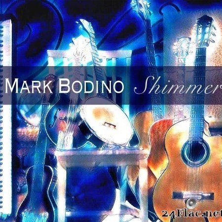 Mark Bodino - Shimmer (2020) Hi-Res