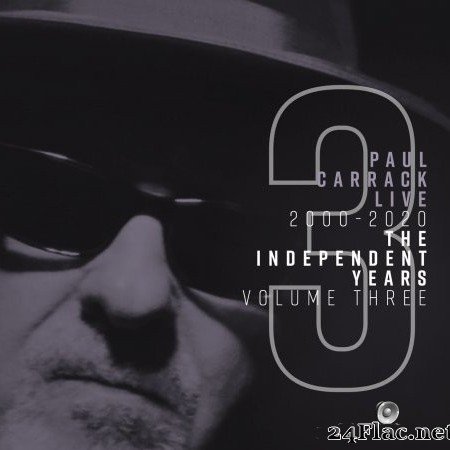 Paul Carrack - Paul Carrack Live: The Independent Years, Vol. 3 (2000-2020) (2020) Hi-Res + FLAC