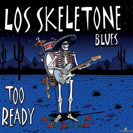 Los Skeletone Blues - Too Ready (2020) FLAC
