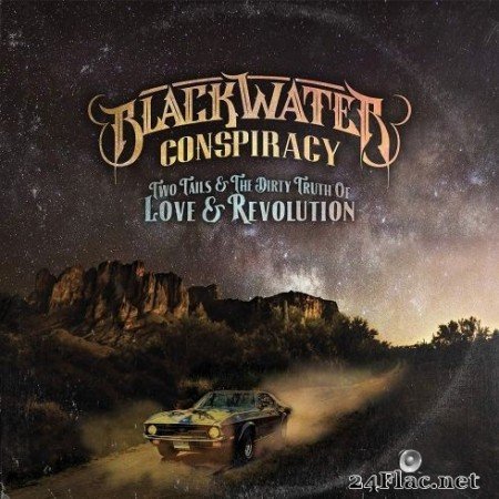 Blackwater Conspiracy - Two Tails & The Dirty Truth of Love & Revolution (2020) FLAC