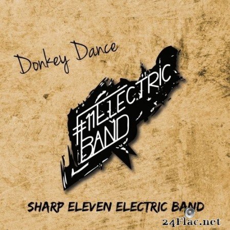 The Sharp Eleven Electric Band - Donkey Dance (2020) FLAC