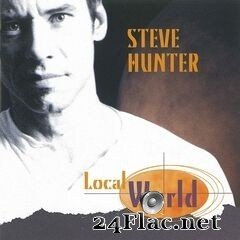 Steve Hunter - Local World (2020) FLAC