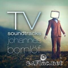 Johannes Bornlof - TV Soundtracks (2020) FLAC