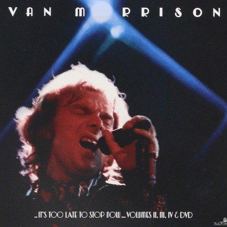 Van Morrison - Its Too Late To Stop Now (Expanded Edition) (2016) FLAC
