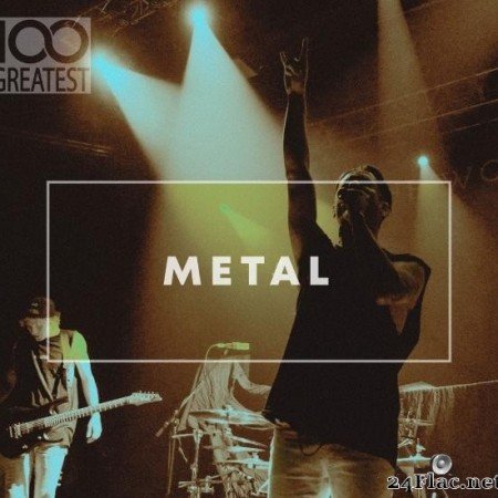 VA - 100 Greatest Metal (2020) [FLAC (tracks)]