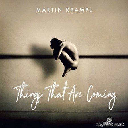 Martin Krampl - Things That Are Coming (2020) Hi-Res