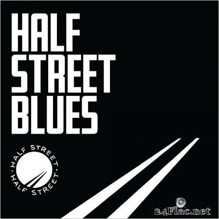 Half Street - Half Street Blues (2020) FLAC