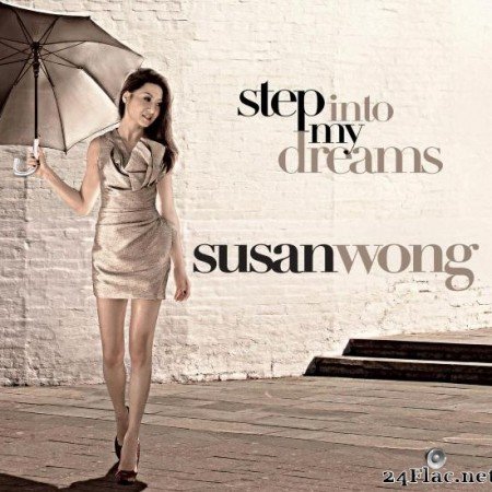 Susan Wong - Step Into My Dreams (2010) [FLAC (tracks)]