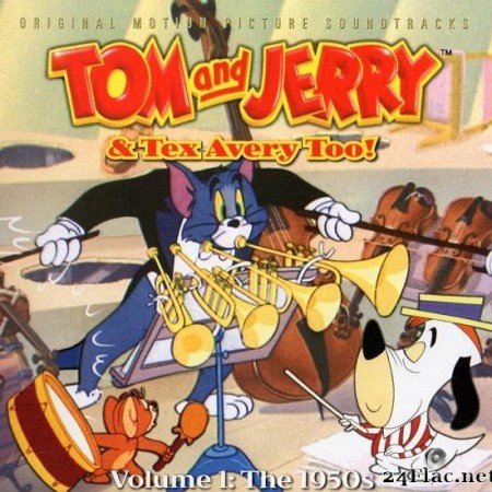 Scott Bradley - Tom And Jerry & Tex Avery Too! Vol. 1: The 1950s (2006) [FLAC (image + .cue)]