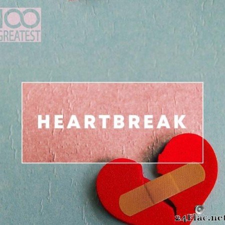 VA - 100 Greatest Heartbreak (2019) [FLAC (tracks)]