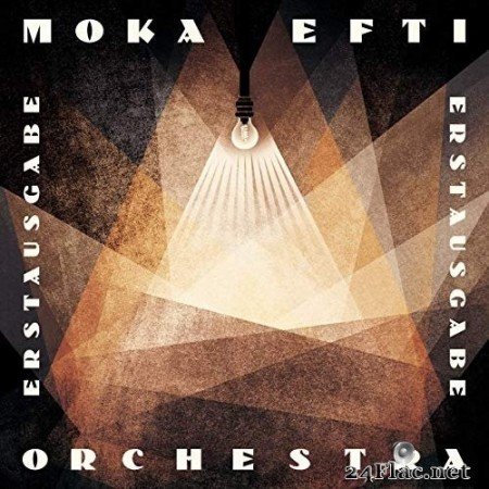 Moka Efti Orchestra - Erstausgabe (2020) FLAC