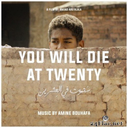 Amine Bouhafa - You Will Die at Twenty (Original Motion Picture Soundtrack) (2020) Hi-Res