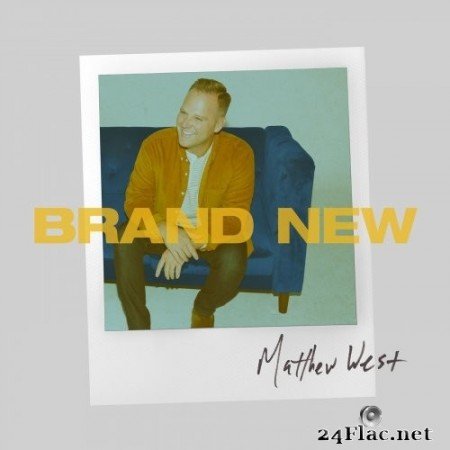 Matthew West - Brand New (2020) Hi-Res