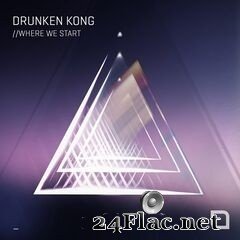 Drunken Kong - Where We Start (2020) FLAC