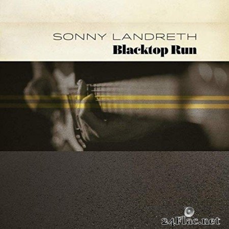 Sonny Landreth - Blacktop Run (2020) FLAC