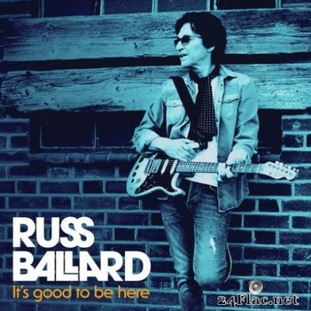 Russ Ballard - It’s Good to Be Here (2020) FLAC