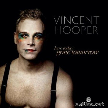 Vincent Hooper - Here Today, Gone Tomorrow (2020) FLAC