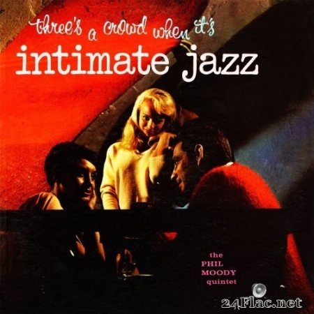 Phil Moody Quintet - Intimate Jazz (Remastered from the Original Somerset Tapes) (1959/2020) Hi-Res